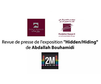 Revue de presse de l'exposition «Hidden/Hiding» de Abdallah Bouhamidi - Radio 2M
