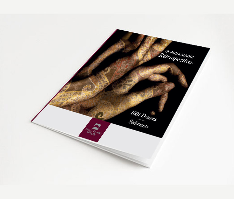 Catalogue de l'exposition «Rétrospectives Série 1:1001 Dreams & Série 2: Sédiments» de Yasmina Alaoui
