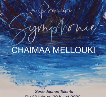 Exposition "Première symphonie" de Chaimaa Mellouki