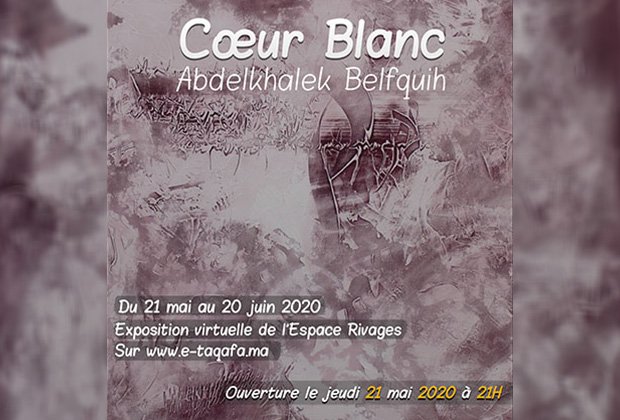 Exposition virtuelle "Coeur Blanc" de Abdelkhalek Belfquih