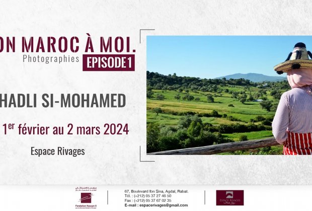 Vernissage de l’exposition "Mon Maroc à moi. Episode 1" de Chadli Si-Mohamed