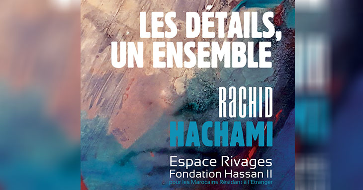 catalogue exposition -Les détails un ensemble- de Rachid Hachamie